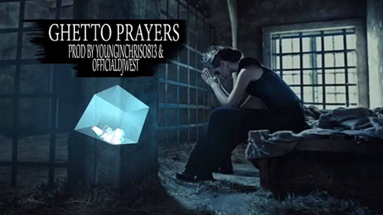 Ghetto Prayer (Prod by Younginchriso813 & OfficialDjWest)