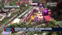 Ridwan Kamil Larang Wisatawan Datang Ke Dua Wilayah di Bandung Raya