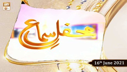 Mehfil-e-Sama - Qawali - 16th June 2021 - ARY Qtv