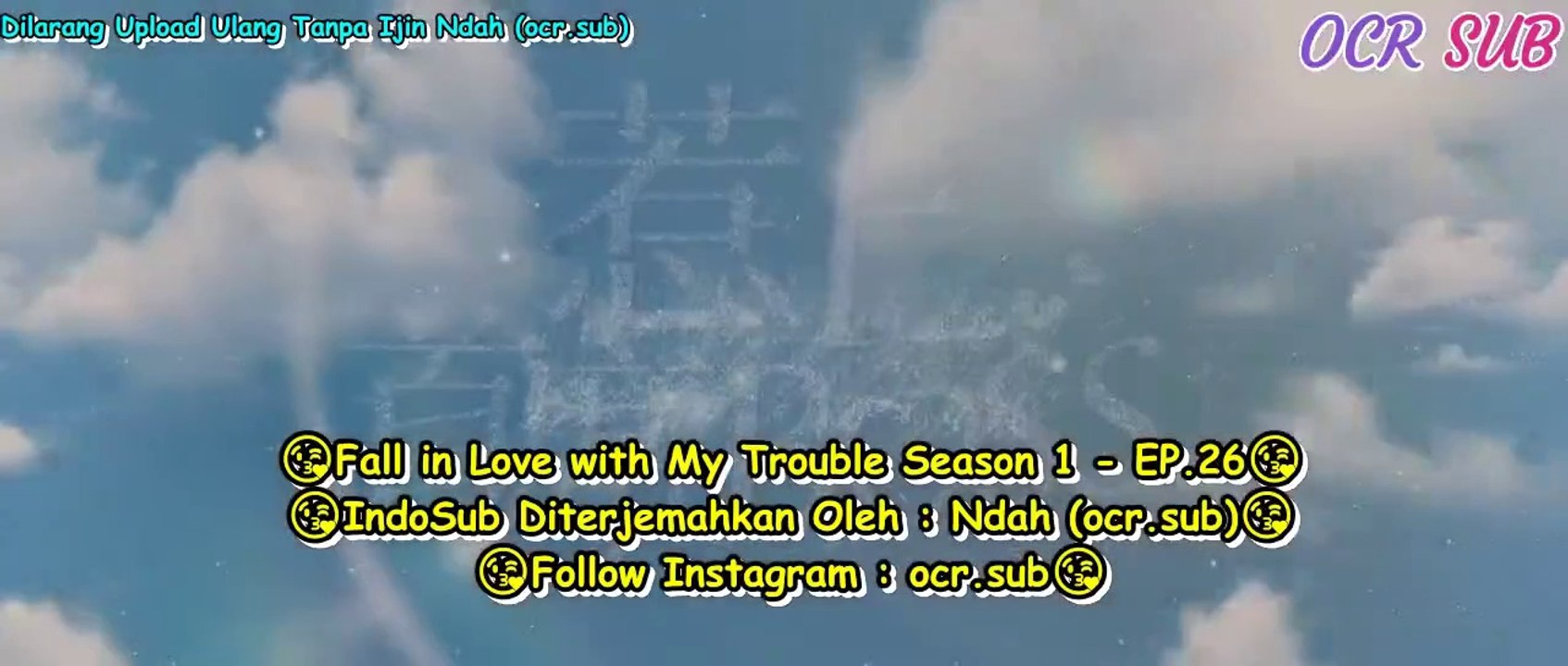 EP26 Fall in Love with My Trouble Season 1 (Indo Sub)