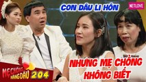 Mẹ Chồng Nàng Dâu - Tập 204: Con dâu BÁO LY HÔN với chồng trên truyền hình khiến mẹ chồng ĐỨNG HÌNH