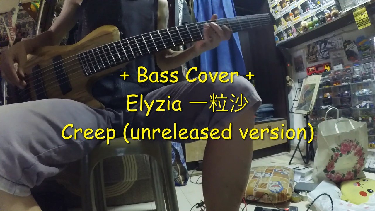 + Bass Cover + Elyzia 一粒沙   - Creep (unreleased version)