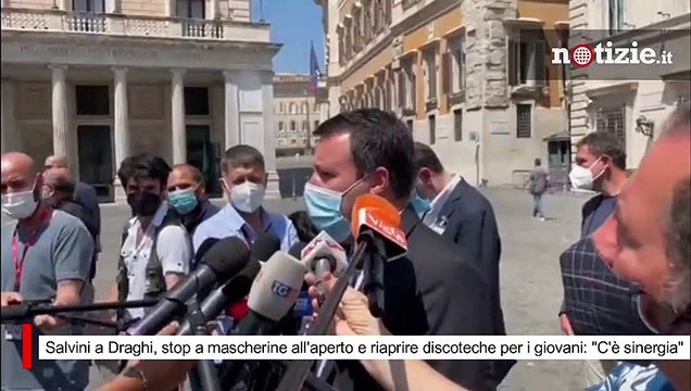 Salvini a Draghi, stop a mascherine all'aperto e riaprire discoteche per i giovani: C'è sinergia