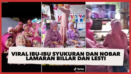 Скачать видео: Viral Ibu-ibu Gelar Syukuran dan Nobar Lamaran Rizky Billar dan Lesti Kejora