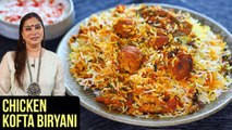 Chicken Kofta Biryani Recipe | How To Make Kofta Biryani | Chicken Biryani By Smita Deo