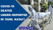 Tamil Nadu: NGO report claims Covid-19 deaths likely eight times more, Govt denies| Oneindia News