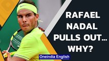 Rafael Nadal pulls out of Wimbledon and Tokyo Olympics| Grand Slam Champion| Oneindia News