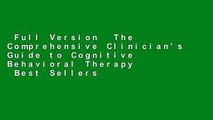 Full Version  The Comprehensive Clinician's Guide to Cognitive Behavioral Therapy  Best Sellers