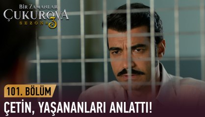 Demir, Çetin'i ziyaret etti! - Bir Zamanlar Çukurova 101. Bölüm