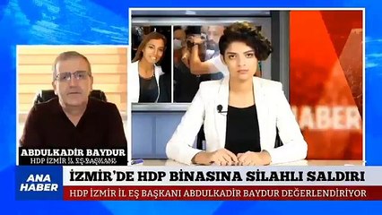 HDP İzmir İl Eş Başkanı Baydur: Daha önce 3 kere emniyetle görüştük, binamızın saldırı altında olduğunu söyledik