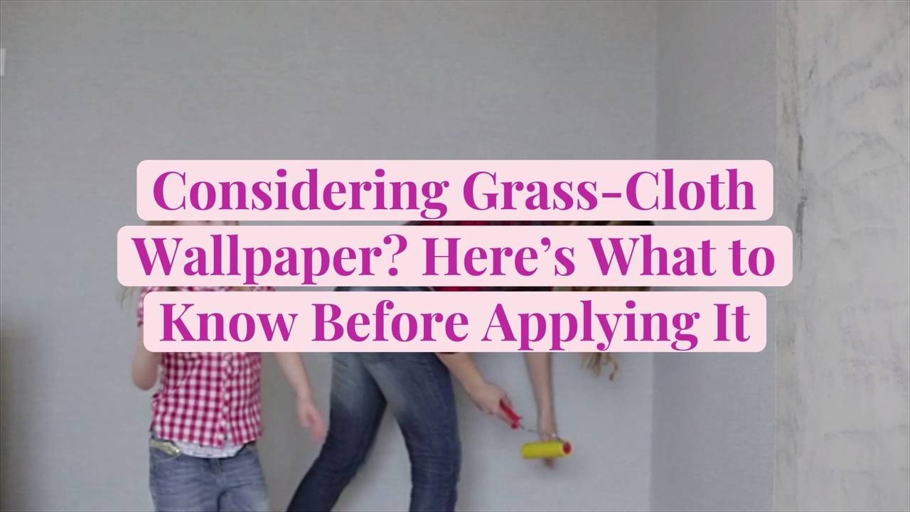 Considering Grass-Cloth Wallpaper? Here's What to Know Before Applying It