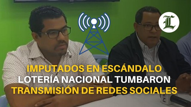 Imputados en escándalo Lotería Nacional tumbaron transmisión de redes sociales para evitar difusión