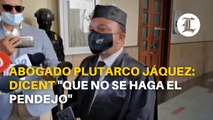 Abogado Plutarco Jáquez dice a Dicent 