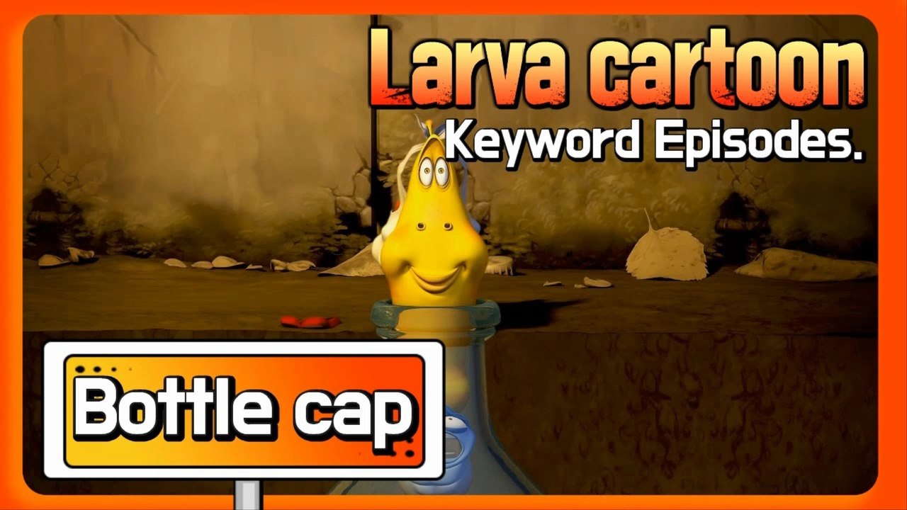 KEYWORD CARTOON | Bottle cap | Larva Official Channel | Best animation | part.1