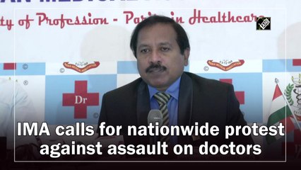 IMA calls for nationwide protest against assault on doctors