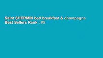 Saint SHERMIN bed breakfast & champagne  Best Sellers Rank : #5