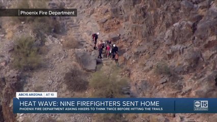 Phoenix firefighters ask hikers to think twice before hitting trails