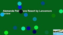 Alamanda Palm Cove Resort by Lancemore  Review