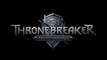 Thronebreaker The Witcher Tales - Trailer