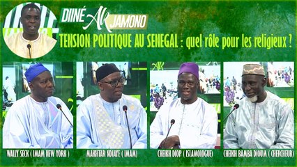 TENSION POLITIQUE AU SENEGAL  quel rôle pour les religieux - DIINE AK DIAMONO 17-06-2021