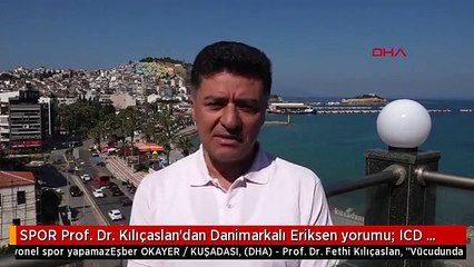 SPOR Prof. Dr. Kılıçaslan'dan Danimarkalı Eriksen yorumu: ICD takılı hastalar profesyonel spor yapamaz