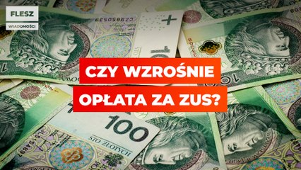 Czy wzrośnie opłata za ZUS?