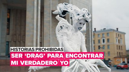 Historias prohibidas: artista ‘drag’