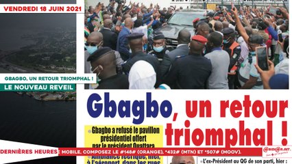 Le Titrologue du 18 Juin 2021 - Gbagbo, un retour triomphal !