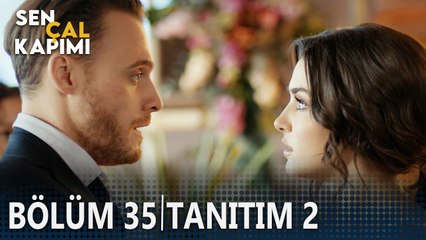 Sen Çal Kapımı 35. Bölüm 2. Tanıtımı
