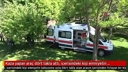 Kaza yapan araç dört takla attı, içerisindeki kişi emniyetin bahçesine uçtu