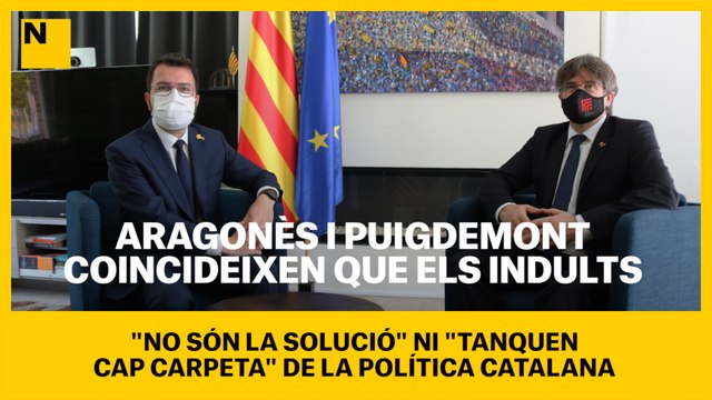 Aragonès i Puigdemont coincideixen que els indults no són la solució ni tanquen cap carpeta de la política catalana