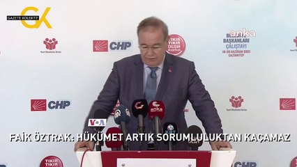 FAİK ÖZTRAK: HÜKÜMET ARTIK SORUMLULUKTAN KAÇAMAZ