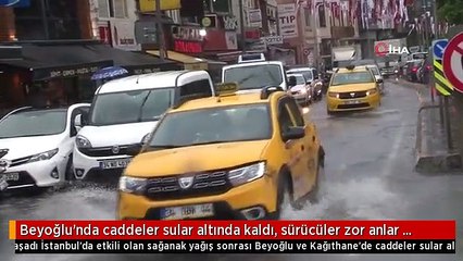 Beyoğlu'nda caddeler sular altında kaldı, sürücüler zor anlar yaşadı