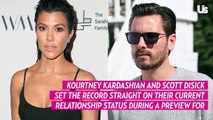 Kourtney Kardashian Says She and Scott Disick ‘Have Not’ Been Intimate Since Their Split
