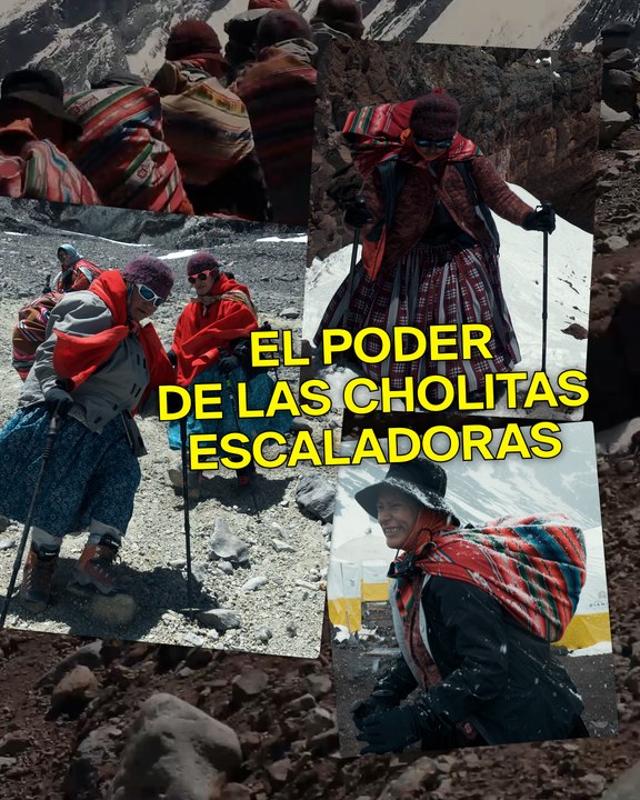 El poder de las cholitas escaladoras