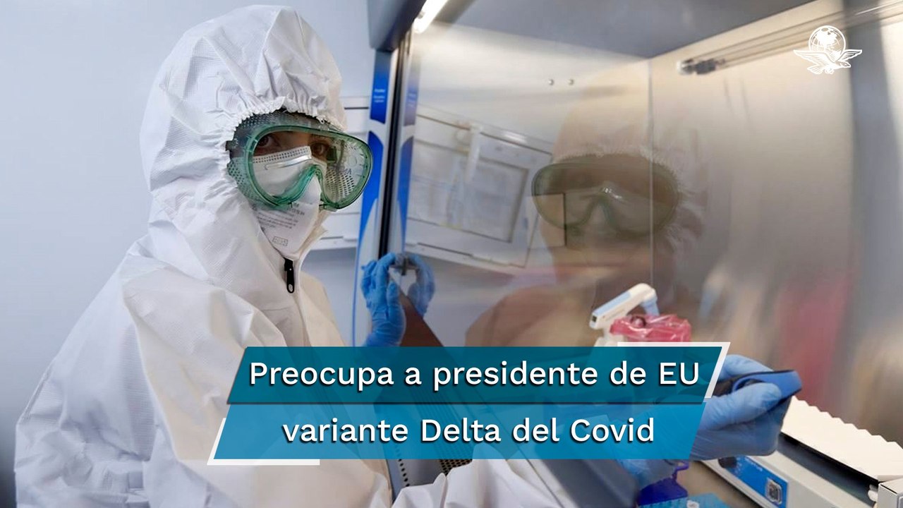 Biden dice que variante Delta del Covid "hará daño" a EU si no avanza la vacunación