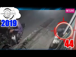 Camera Cận Cảnh 2019 - Tập 44: Cạy cửa lúc nửa đêm