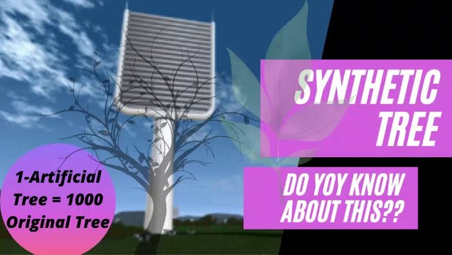 Artificial Tree - Columbia University has constructed an artificial tree -How It Works? - How much it is better than real trees ? Why?