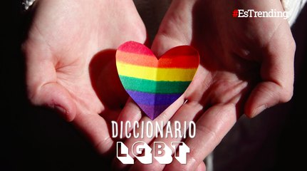 Diccionario LGBT: los términos básicos que deberías conocer