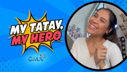 My Tatay, My Hero: Rain Matienzo