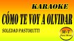 Karaoke - Cómo te voy a olvidar - Soledad Pastorutti (feat. KARINA y Nati Pastorutti) -  Instrumental Lyrics Letra