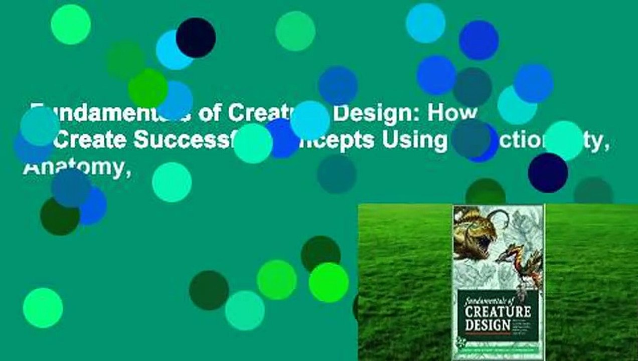 Fundamentals of Creature Design: How to Create Successful Concepts Using Functionality, Anatomy,