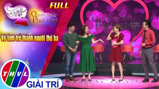 Quyền năng phái đẹp: Vô tình trở thành người thứ ba | Khách mời: Diễn viên Đình Toàn, MC Thanh Thảo