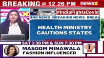 'States Not To Show Laxity' Health Ministry Cautions States NewsX