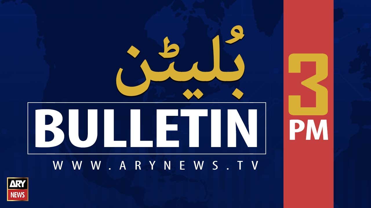 ARYNews Bulletins | 3 PM | 19th June 2021