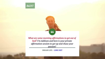 What Are Some Morning Affirmations To Get Out of Bed?