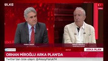 Arka Plan - Orhan Miroğlu | 21 Haziran 2021