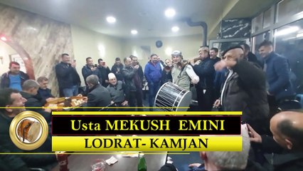 Usta MEKUSH EMINI - Lodrat Kamjan