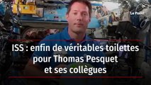 ISS : enfin de véritables toilettes pour Thomas Pesquet et ses collègues