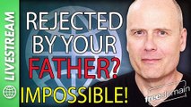 REJECTED BY YOUR FATHER? IMPOSSIBLE! Freedomain Call In